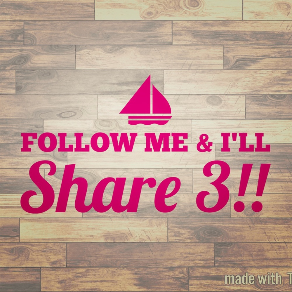 Follow Me and I'll Share 3!