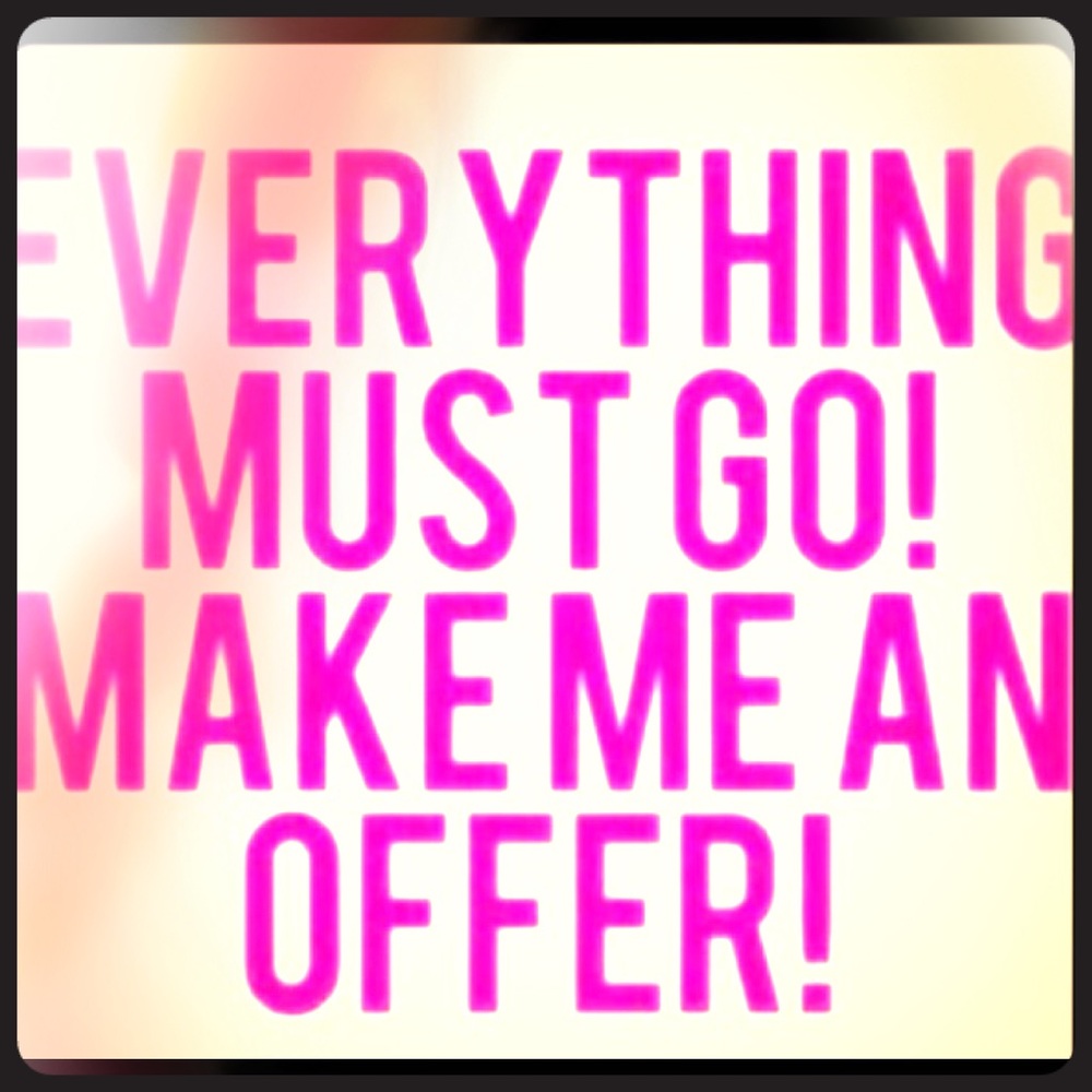 Everything must go!