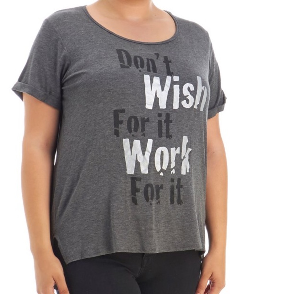 'Don't Wish For It, Work For It' Tee