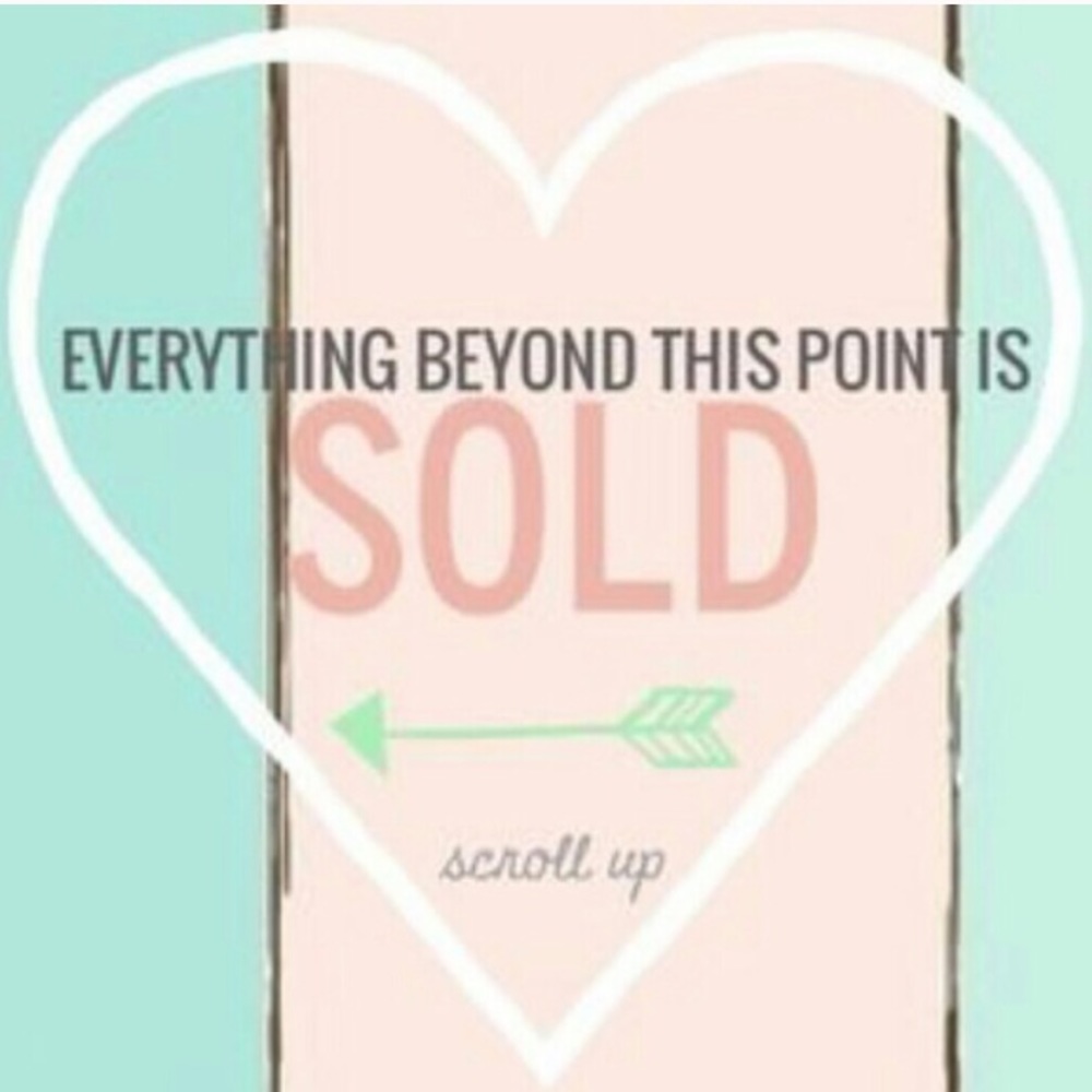 Everything beyond this point is SOLD