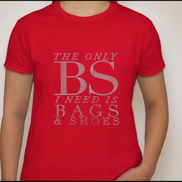 "The only BS I need is bags and shoes" Tee - Picture 2 of 2
