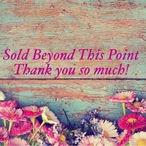 💕Sold beyond this point. Thank you so much!!!💕