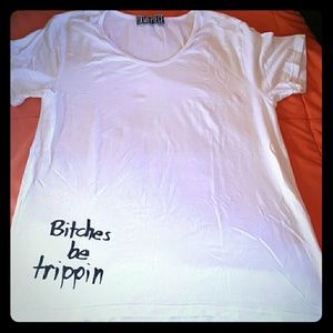 DIMEPIECE "Bitches be trippin" shirt