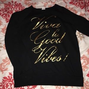 Viva La Good Vibes! sweatshirt