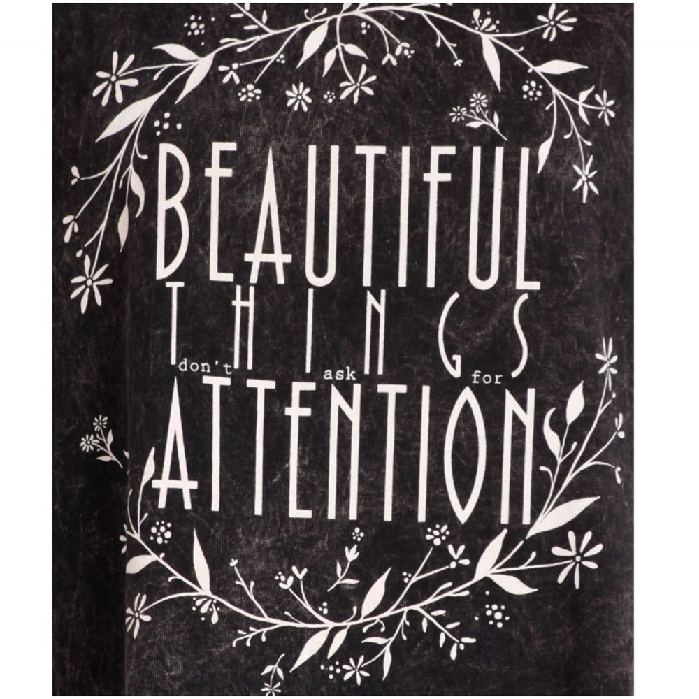 Beautiful Things Don’t Ask For Attention - Picture 2 of 4