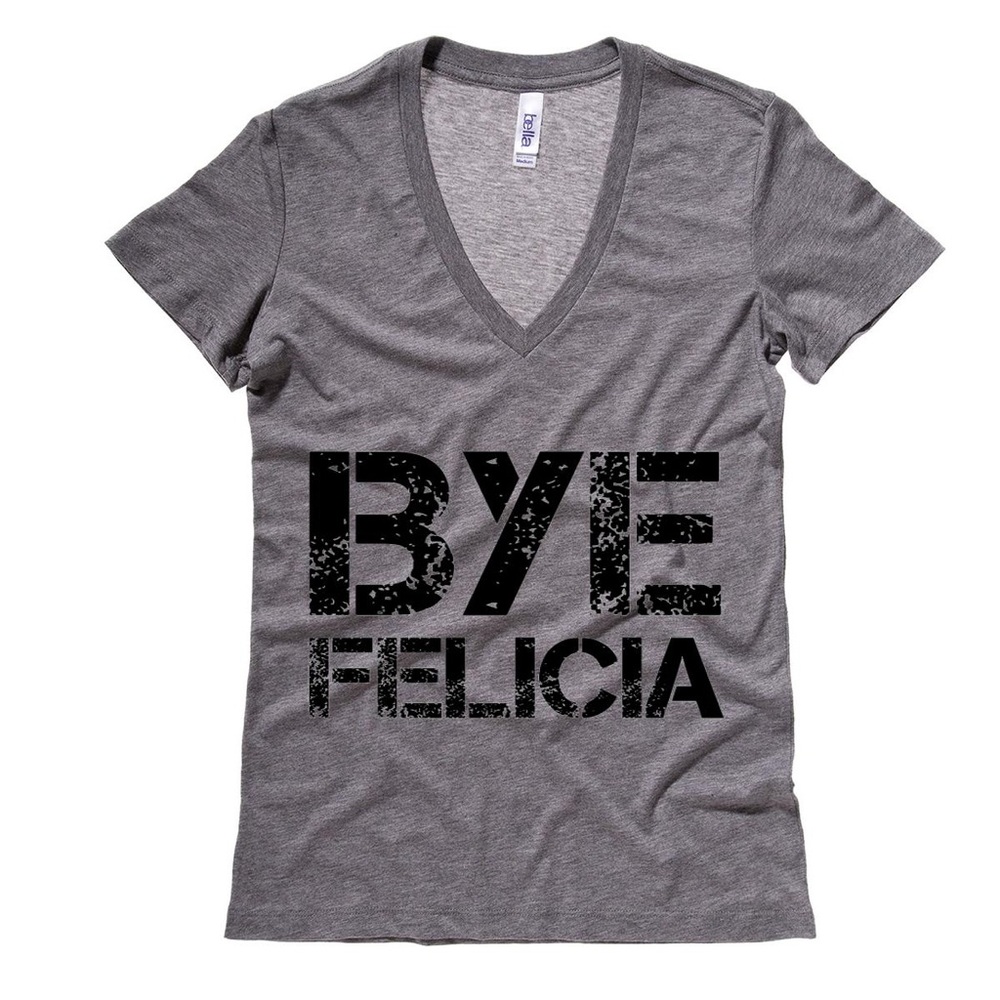 Bye Felicia Grey V Neck