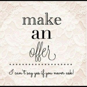 Make me a reasonable offer!!!