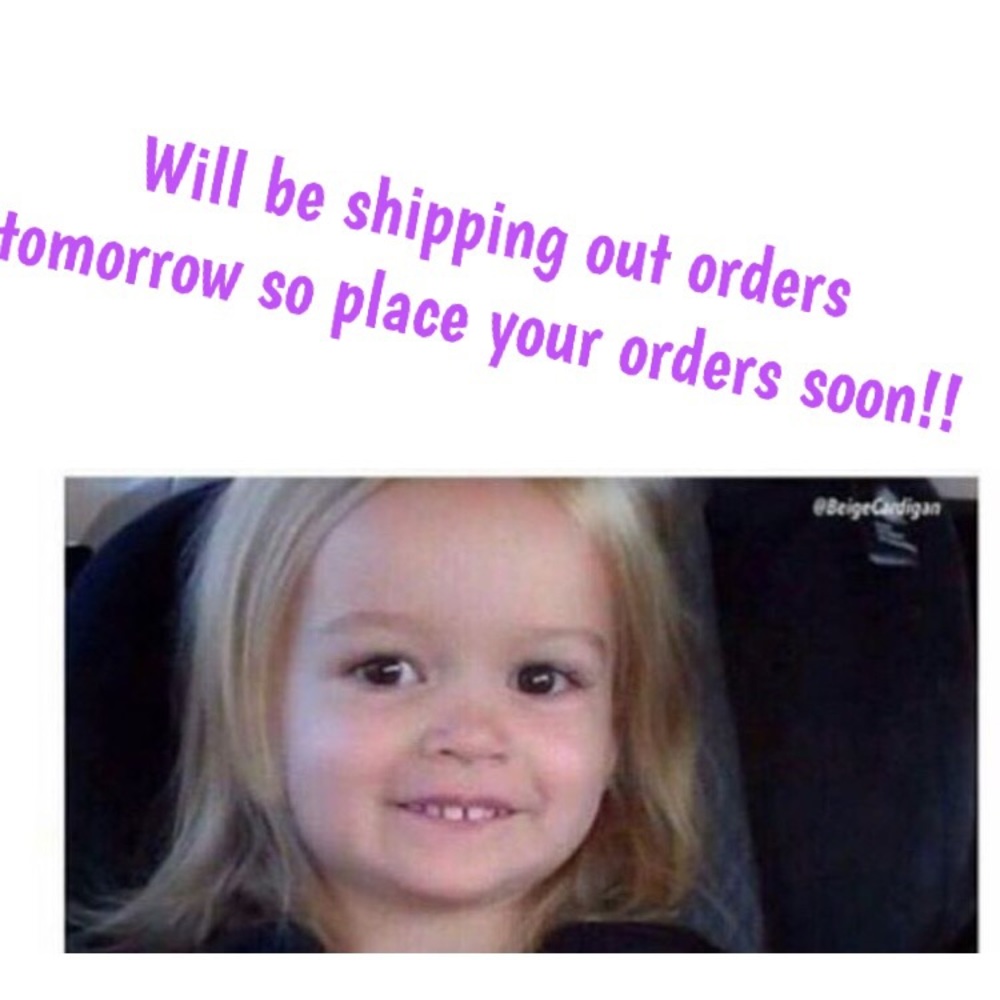 Tuesday I will be shipping orders