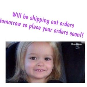 Tuesday I will be shipping orders