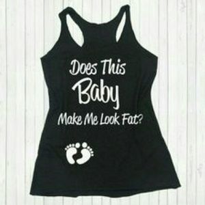"Does this baby make me look fat" RED tank