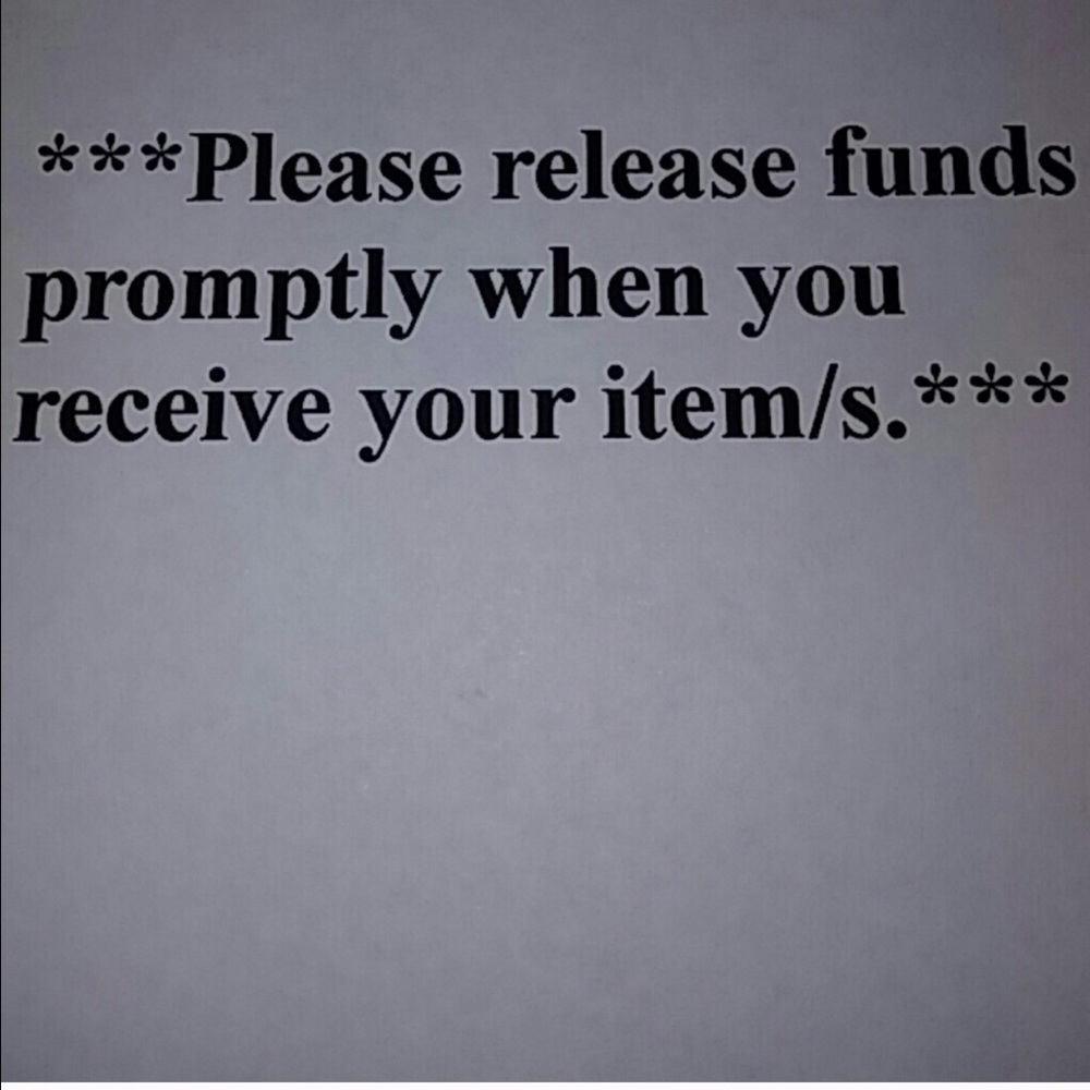 PLEASE RELEASE FUNDS WHEN DELIVERED!