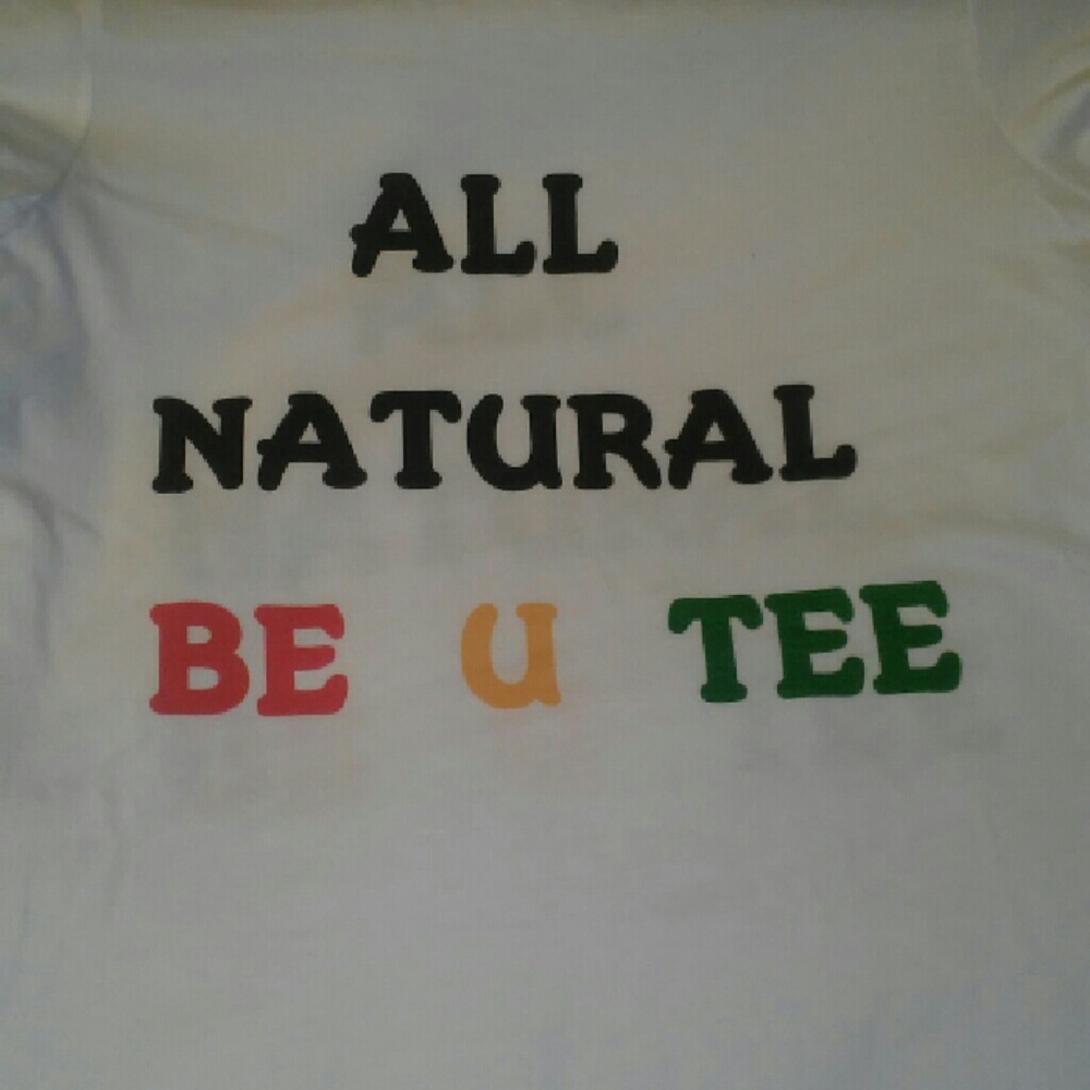 Ladies All Natural B U Tee (Beauty) T Shirt