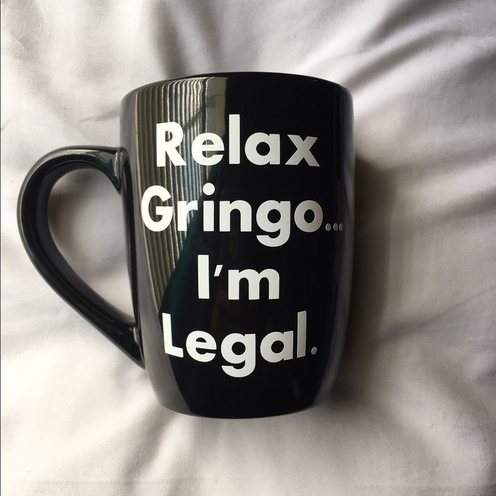 Relax Gringo I'm Legal Mug