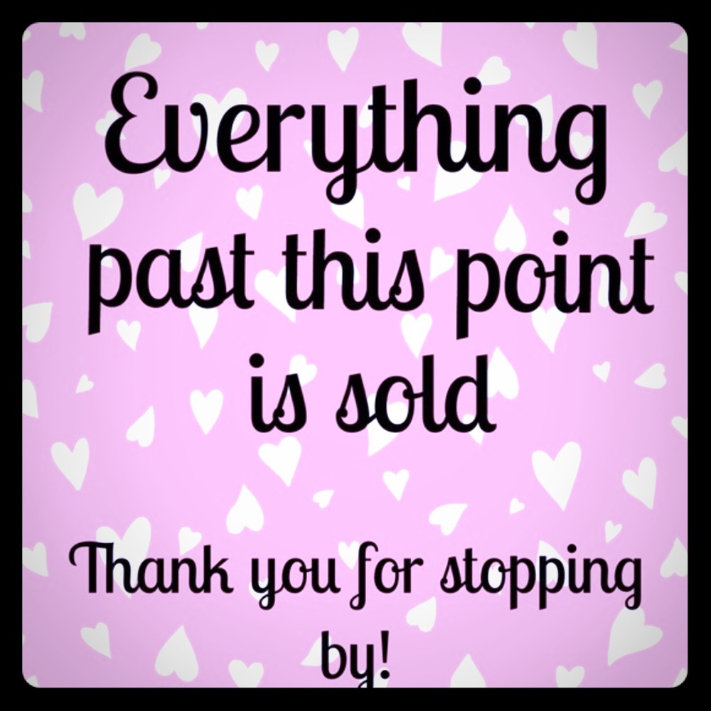 Everything past this point is sold