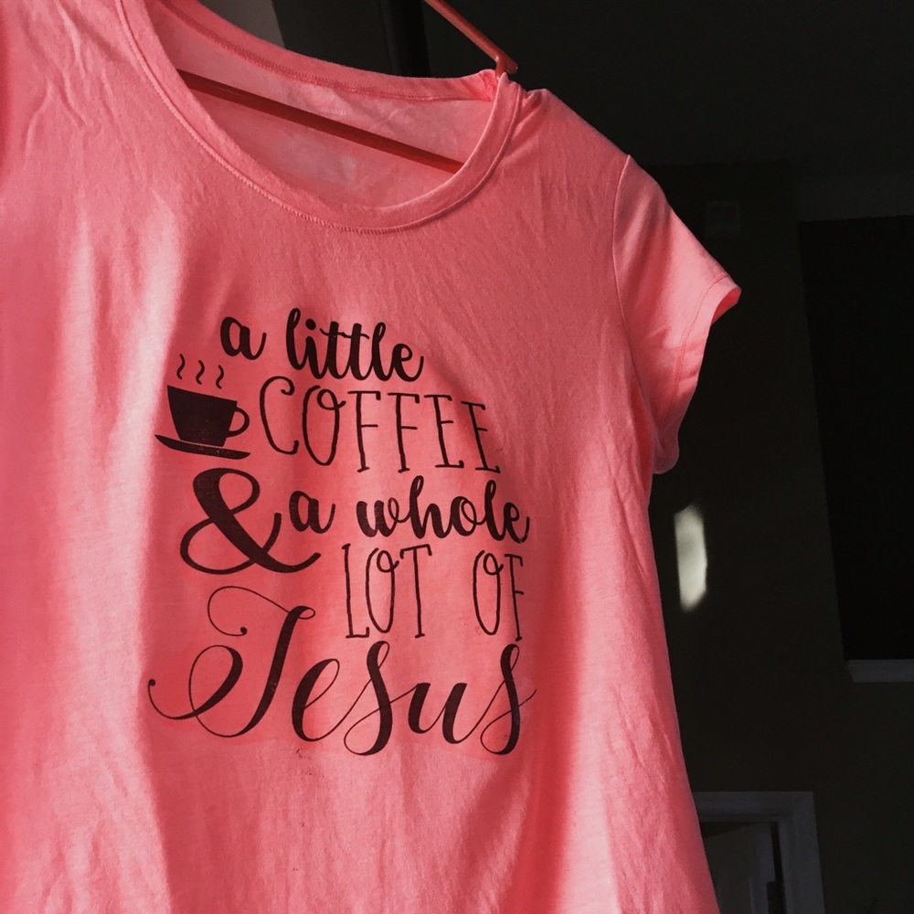 "A little coffee and a whole lot of Jesus" Tee