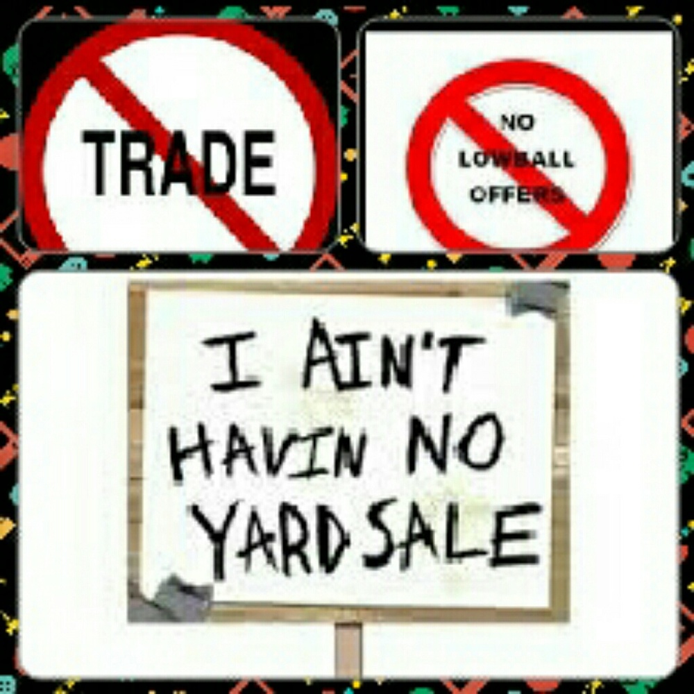 No Trades * No Lowballers