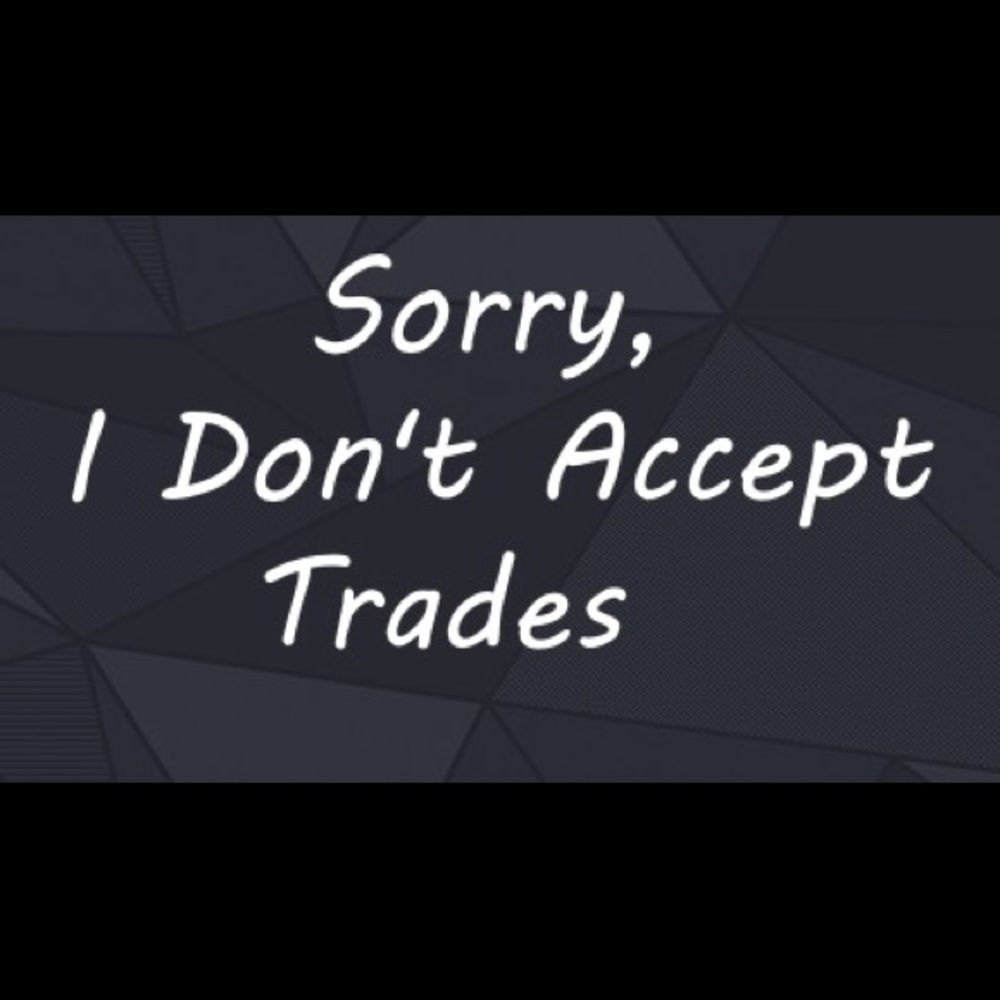 Sorry, I don't accept Trades - Picture 1 of 1