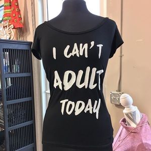 I Can't Adult Today Tshirt