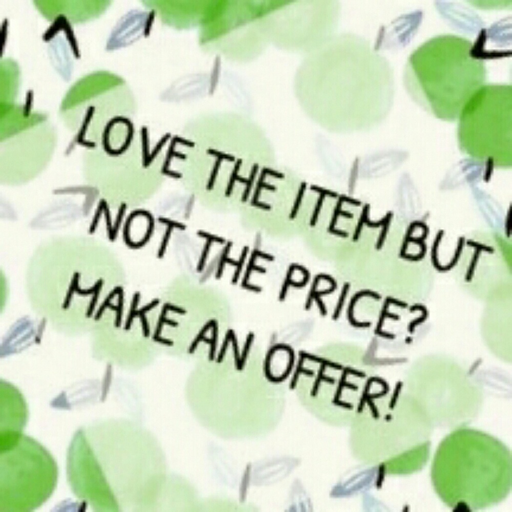 I accept reasonable offers. Some crazy ones too!