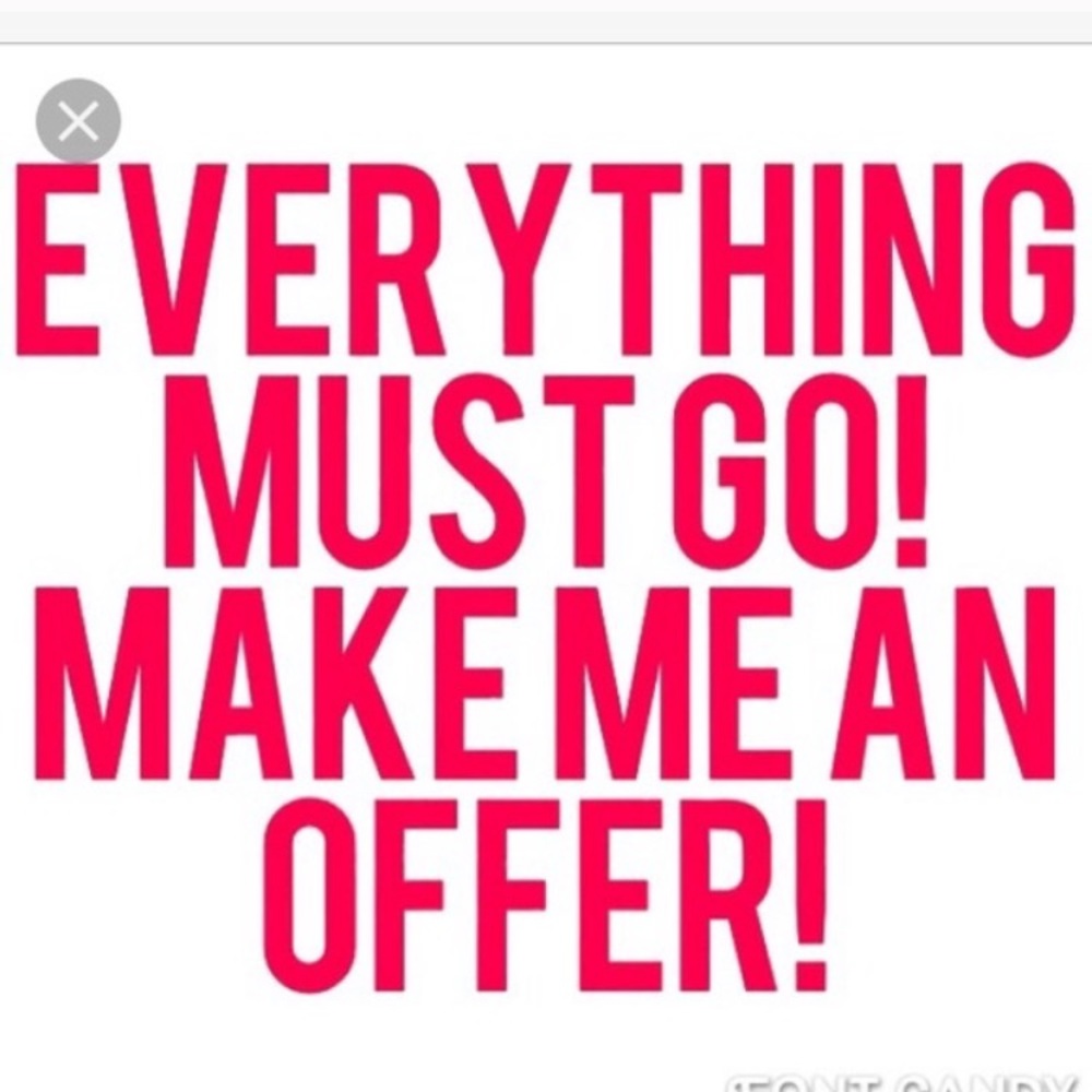 make an offer I want to get rid of everything!