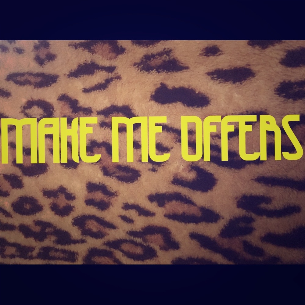 MAKE ME OFFERS!