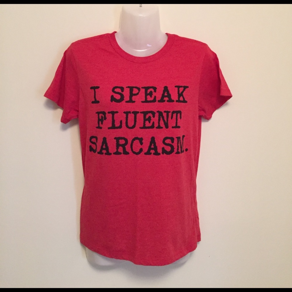 i speak fluent sarcasm t-shirt