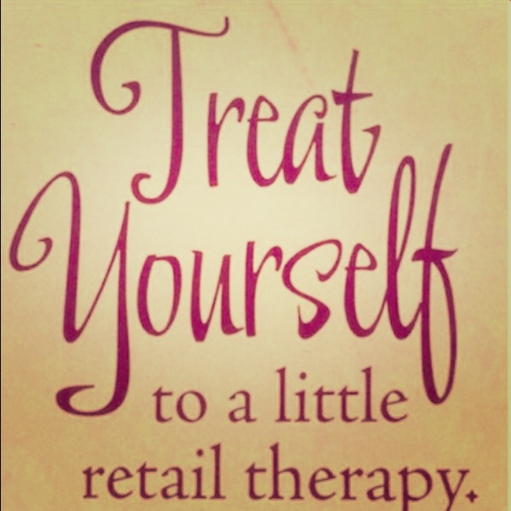 Treat your self to retail therapy!