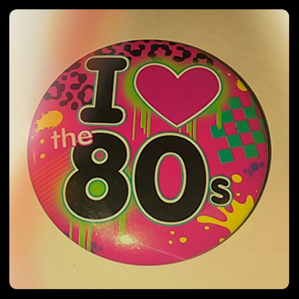I love the 80's Collectible Novelty Button