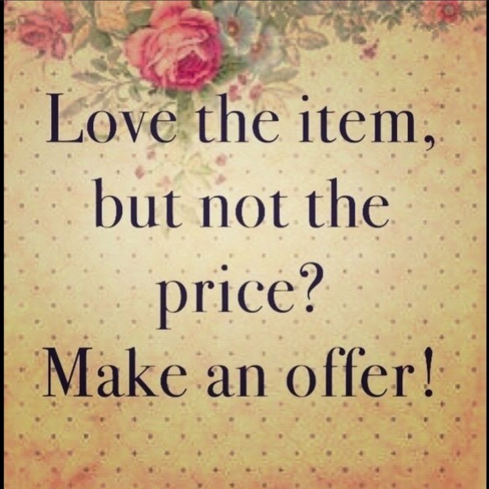 Accepting all reasonable offers.