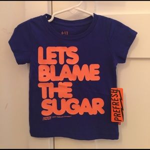 NWT Prefresh lets blame the sugar Tee sz6-12mo&10