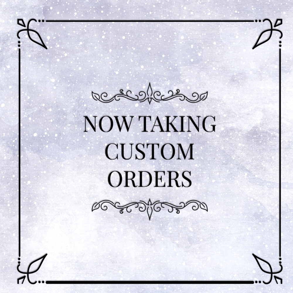 Ladies & Gentlemen, I take special custom orders!