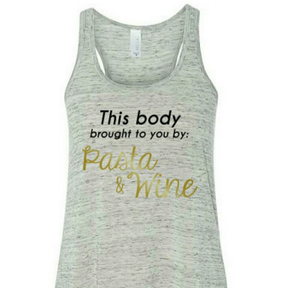 "This Body Bright to you by Pasta & Wine" tank