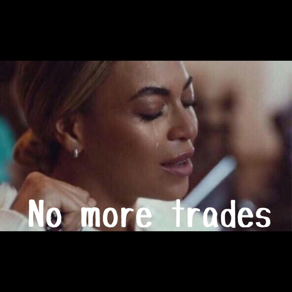 NO MORE TRADES
