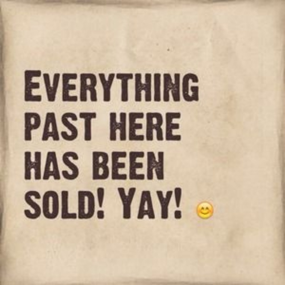 Everything past this point is sold