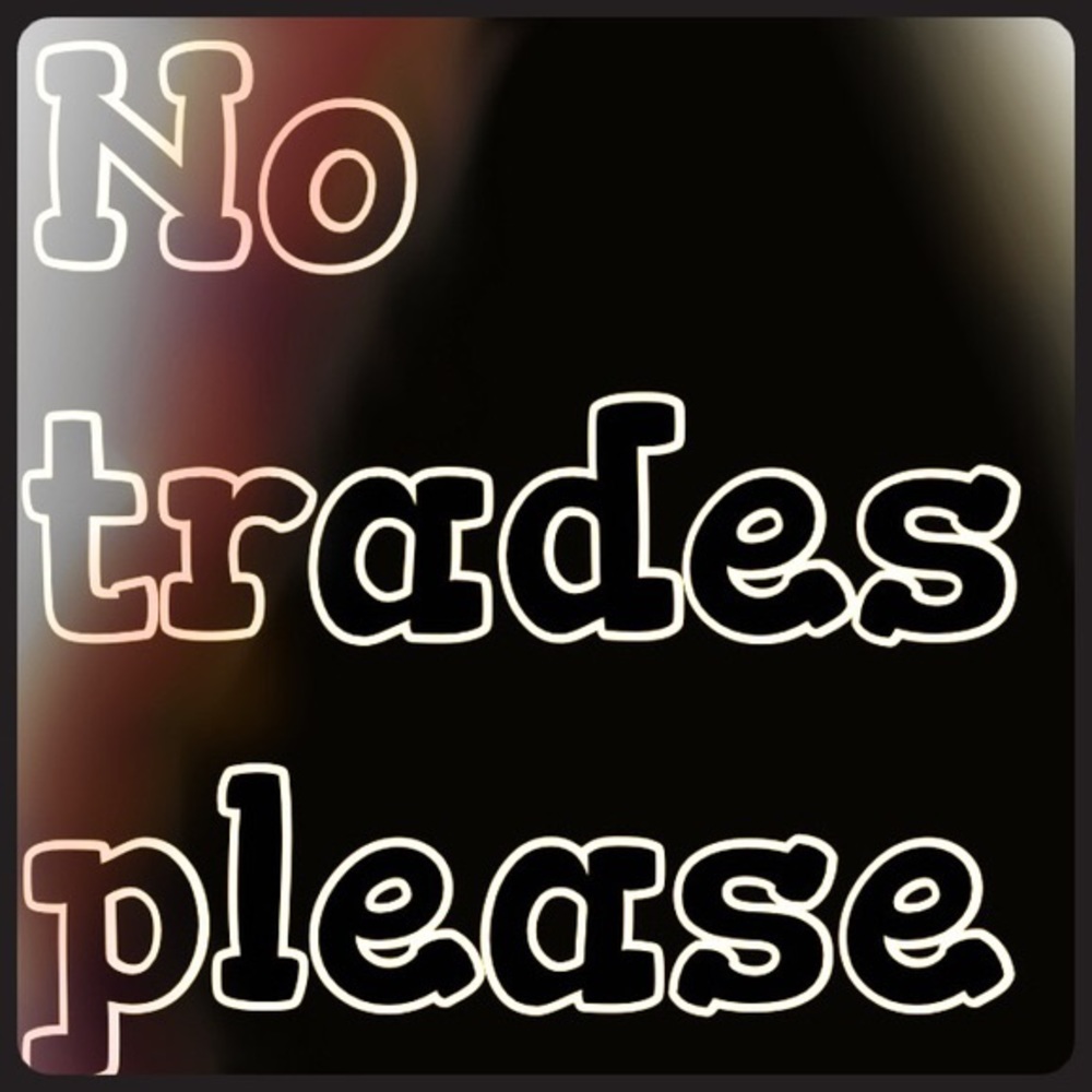 No trades please .. thank you