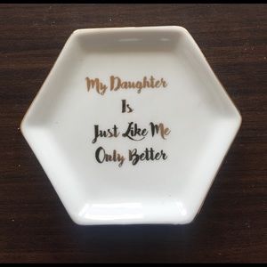 "My daughter is just like me only better" plate