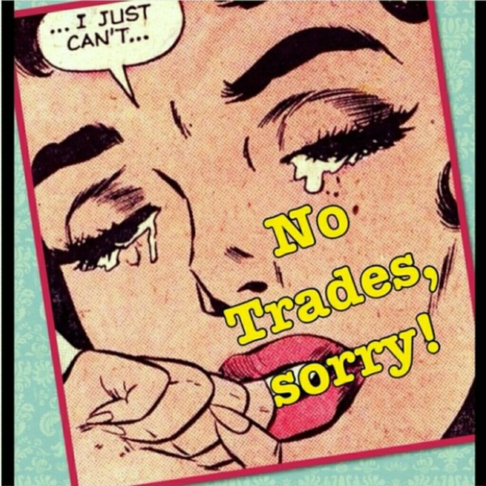 No trades please.