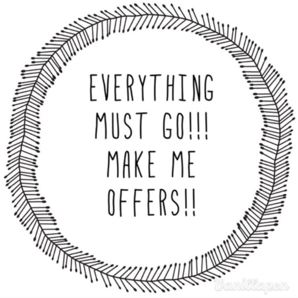 Everything must go! Make me offers.