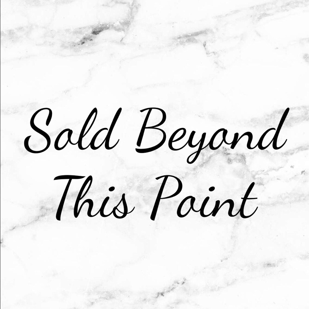Sold Beyond This Point