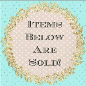 EVERYTHING BELOW IS SOLD!!!!