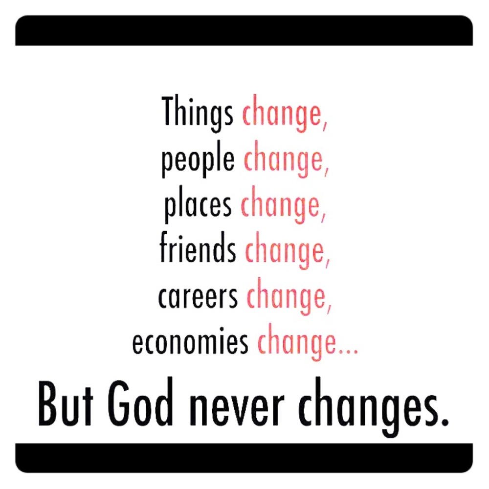 GOD never changes