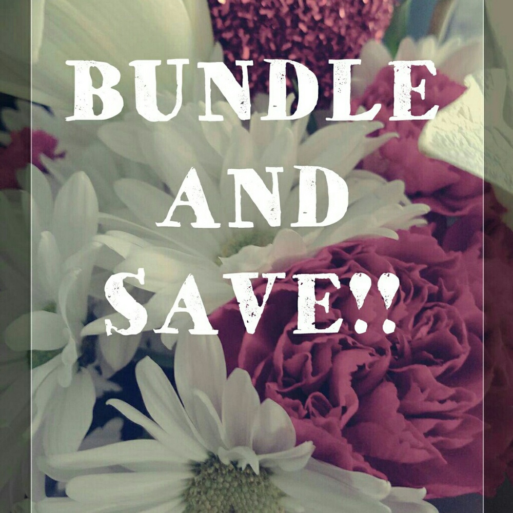 BUNDLE AND SAVE!!