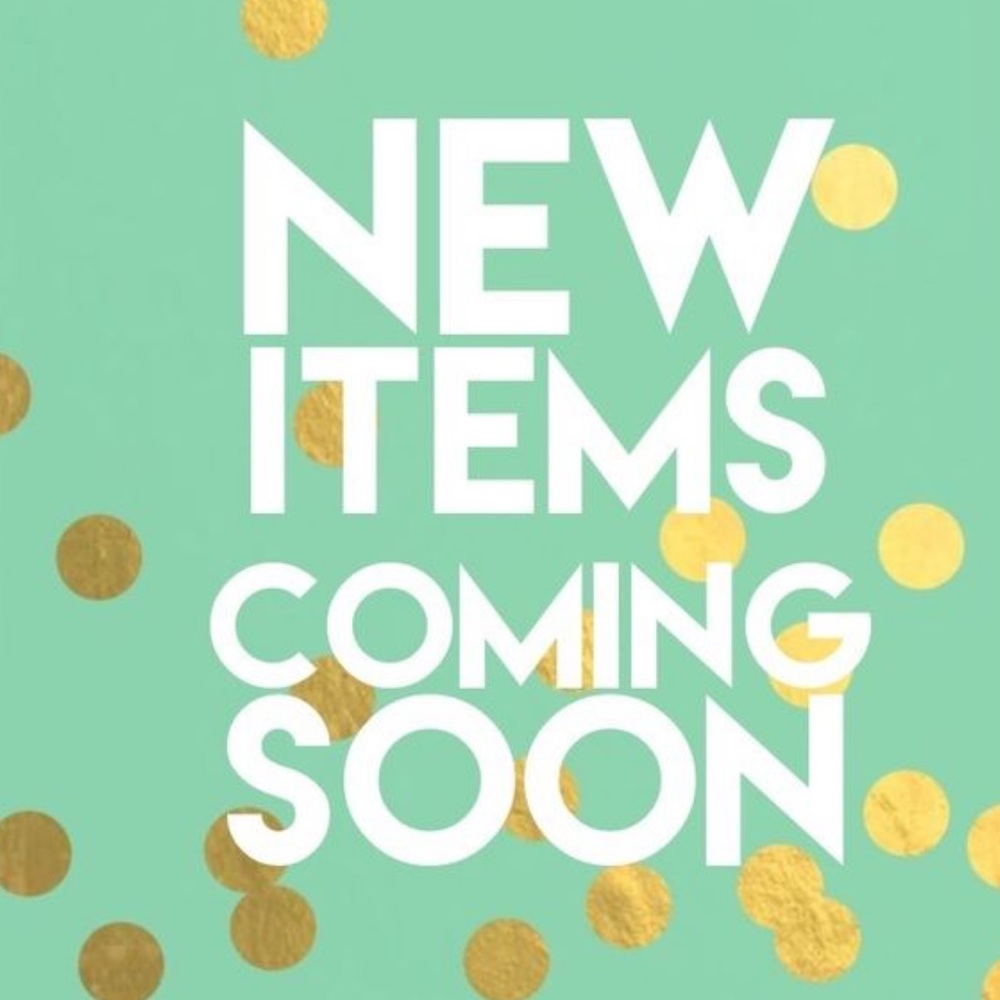 New items coming soon....!