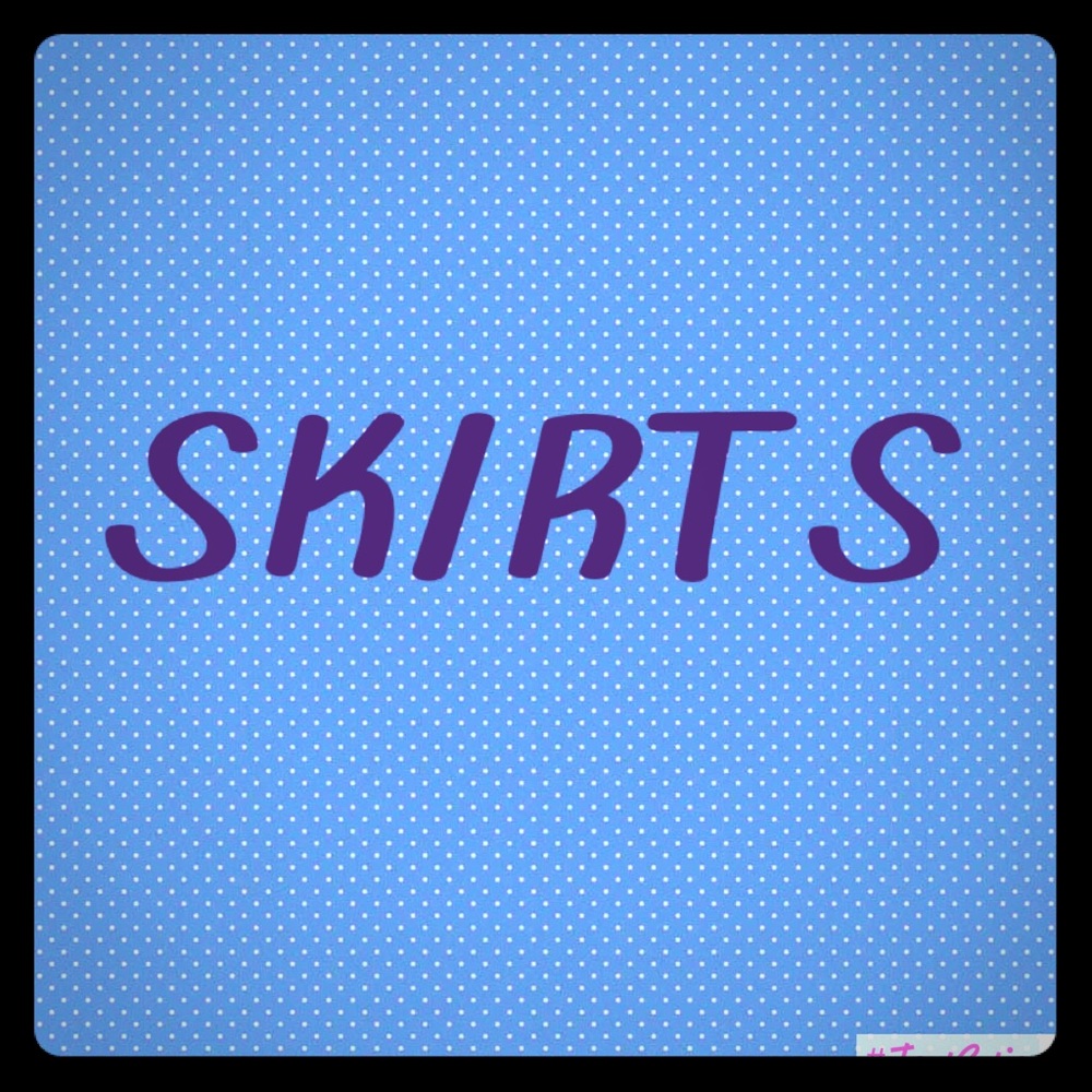 Skirts!