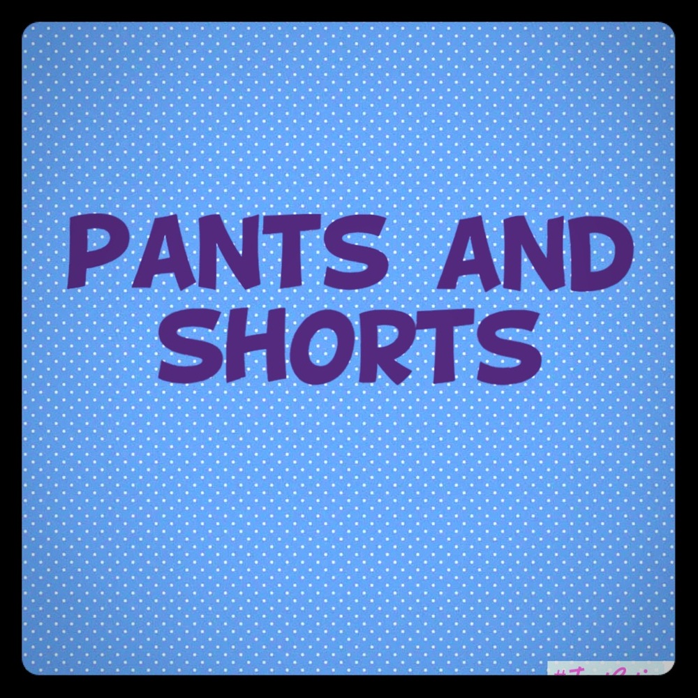Pants and shorts this way!