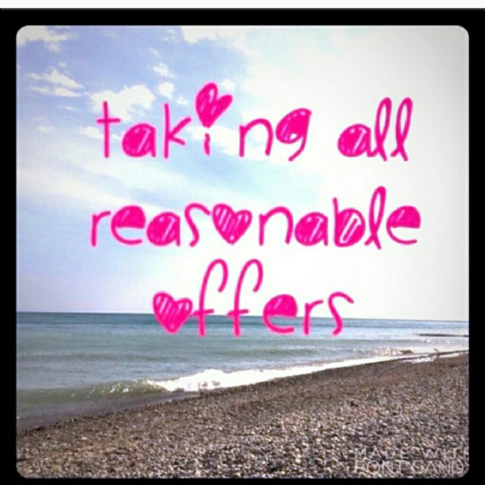 All reasonable offers!