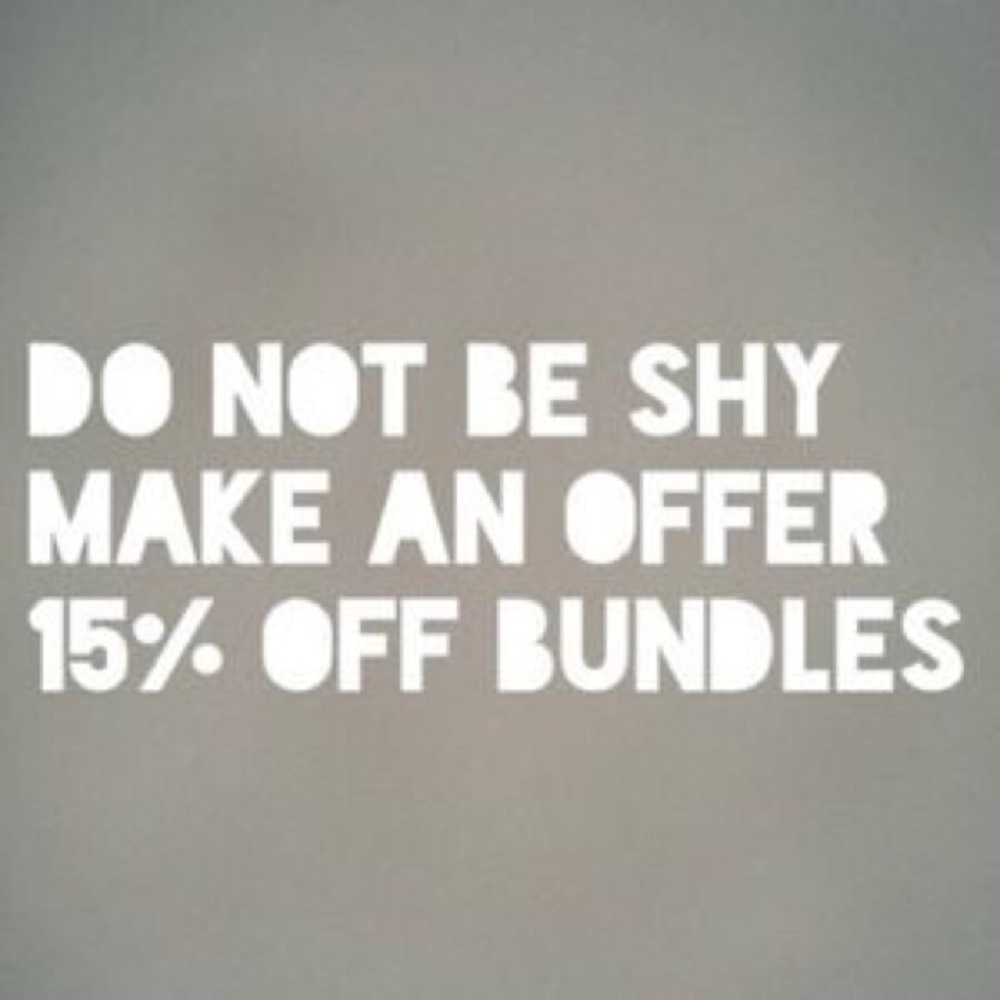 Ask me to bundle items and we can make a price!