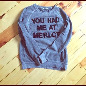You Had Me At Merlot Sweatshirt
