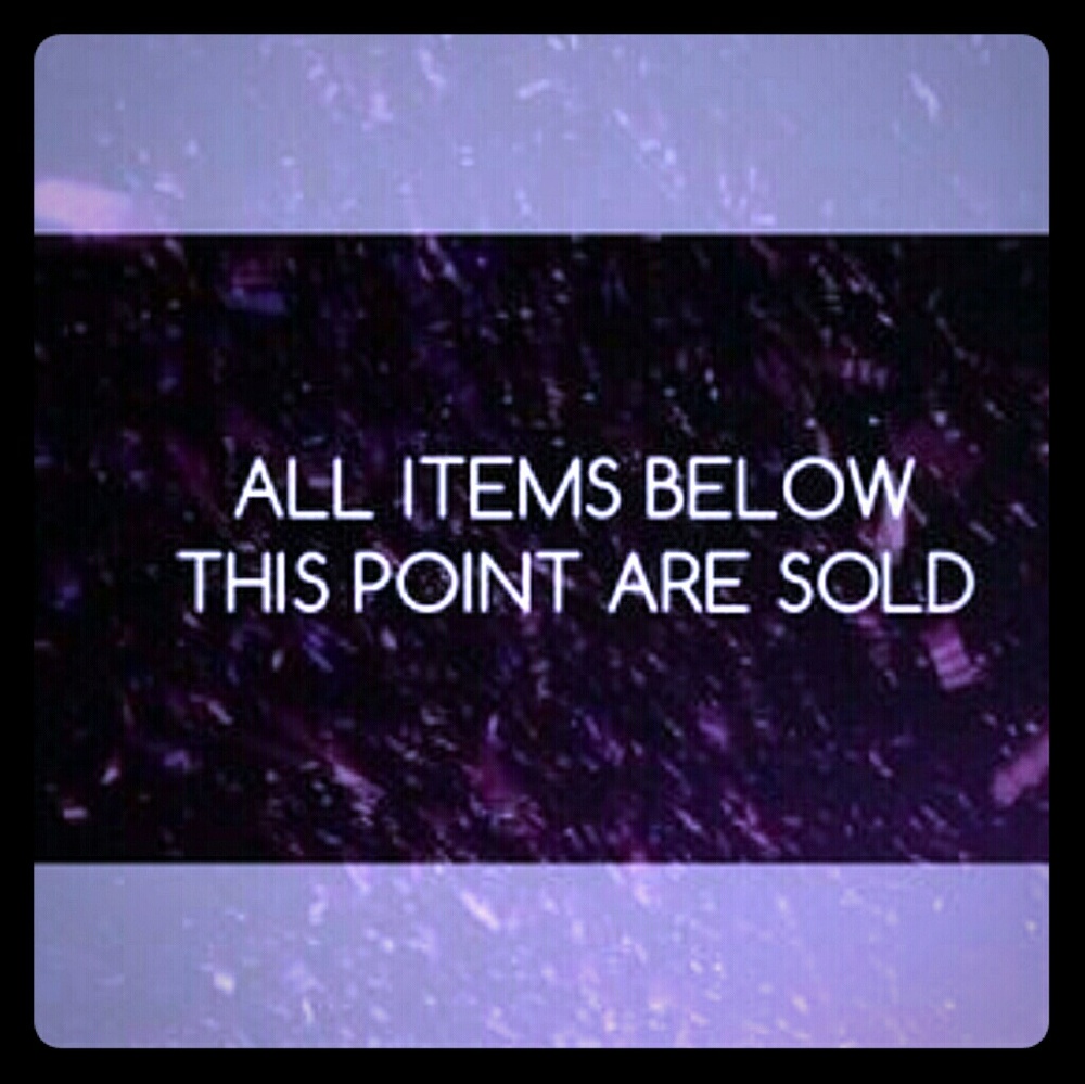 ALL ITEMS BELOW THIS POINT ARE SOLD