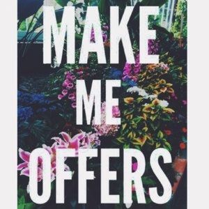 Make me a reasonable offer !!!